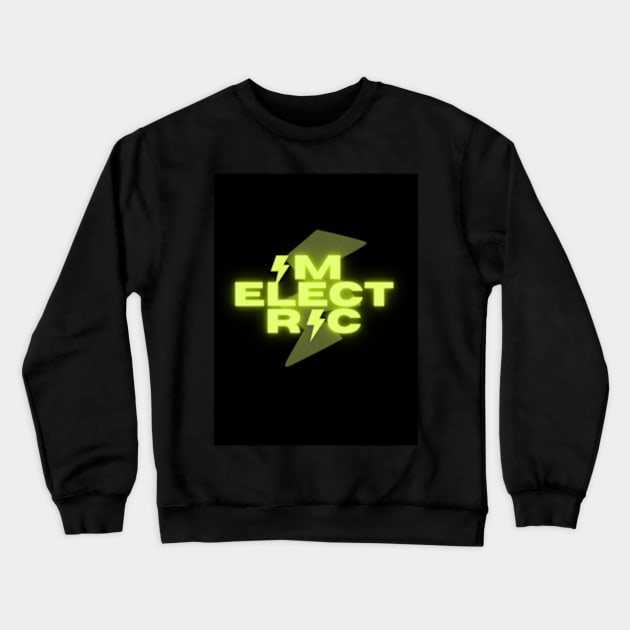 I'm electric Crewneck Sweatshirt by badrhijri